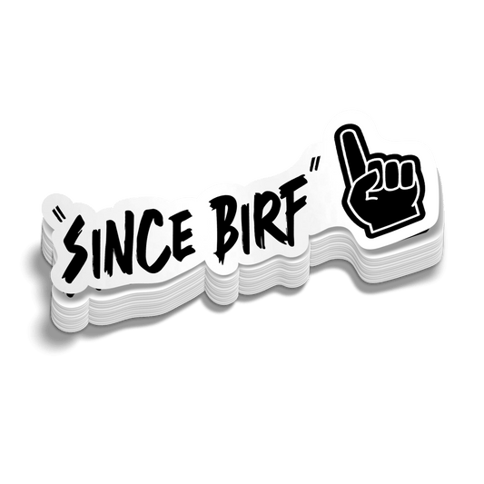 Since Birf - Hard Hat Decal